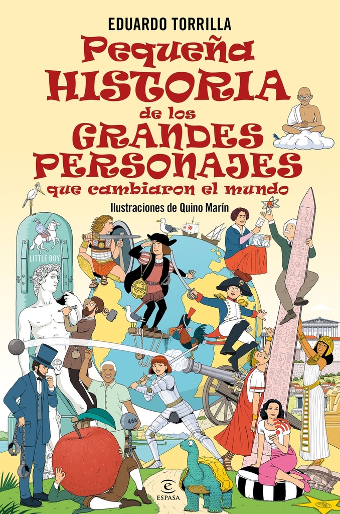[9788467079791] Pequeña historia de los grandes personajes que cambiaron el mundo