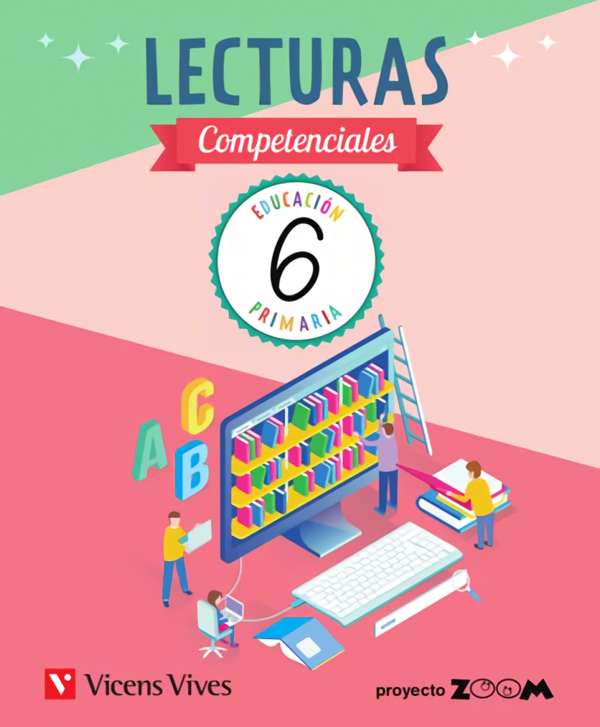 [9788468262925] LECTURAS COMPETENCIALES 6ºPRIMARIA. ZOOM 2019