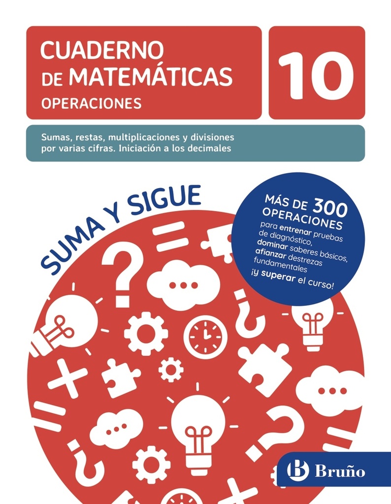 [9788469636268] 10 Sumas, restas, multiplicaciones y divisiones por varias cifras. Iniciación a los decimales