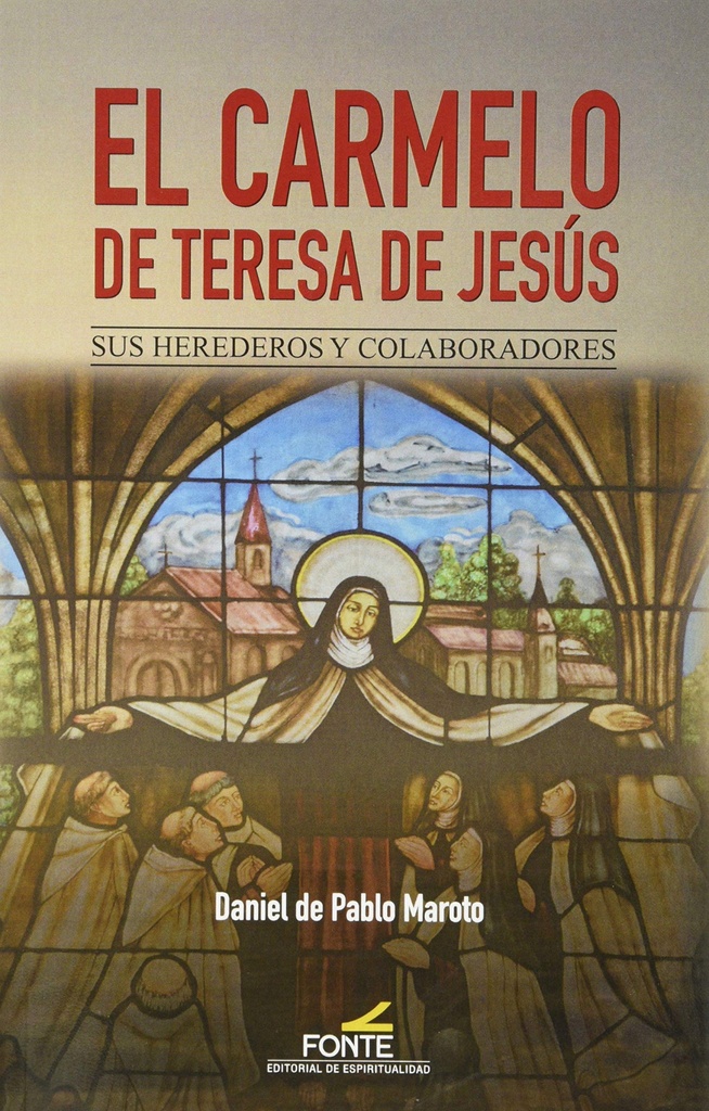 [9788470684807] El Carmelo de Teresa de Jesús