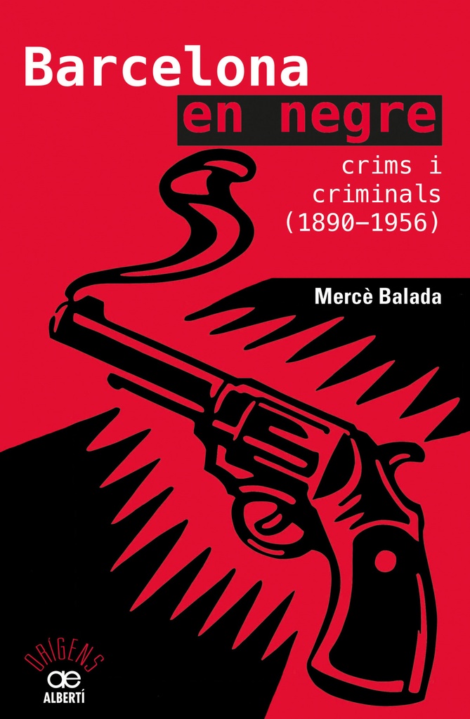 [9788472461734] Barcelona en negre. Crims i criminals (1890-1956)