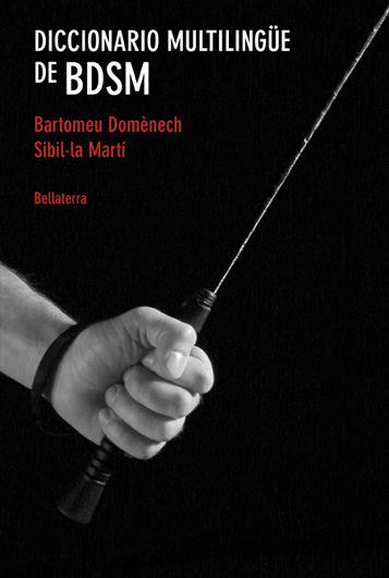 [9788472902480] DICCIONARIO MULTILINGUE DE BDSM - Bartomeu Doménech y Sibil.la Martí [Castellano]