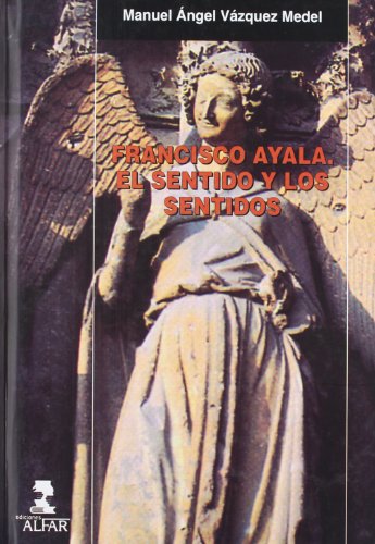 [9788478982578] Francisco Ayala. El sentido y los sentidos