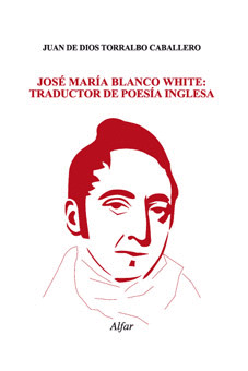 [9788478983322] José María Blanco White: traductor de poesía inglesa