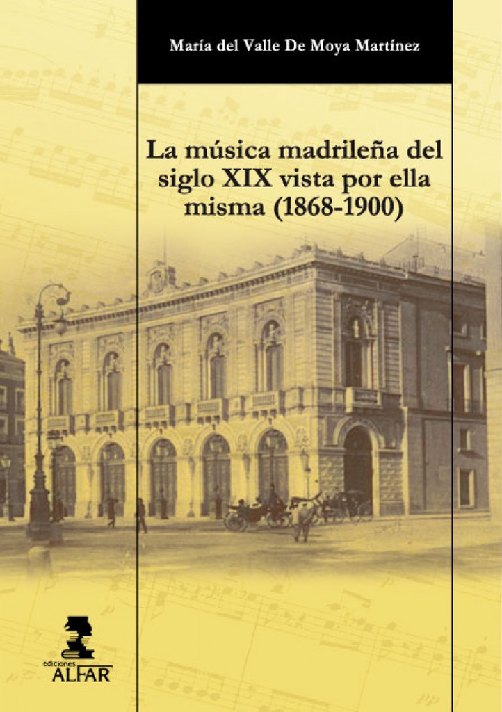 [9788478984770] La música madrileña del siglo XIX vista por ella misma (1868-1900)