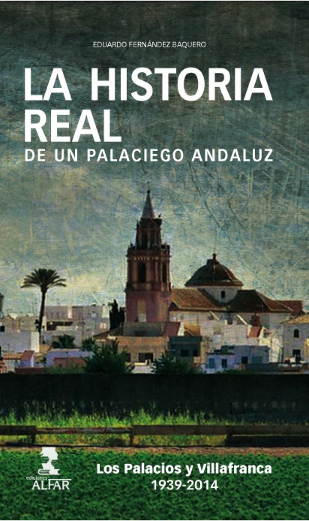 [9788478985944] La historia real de un palaciego andaluz