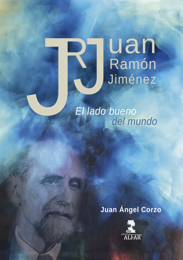 [9788478989911] Juan Ramón Jiménez. El lado bueno del mundo