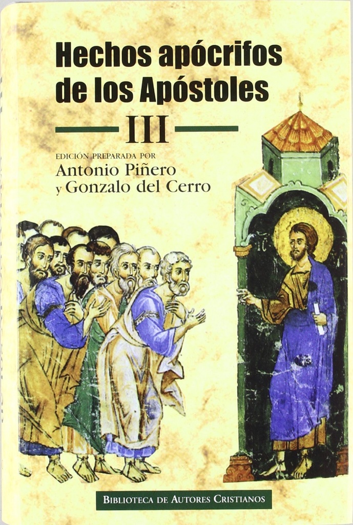 [9788479149741] Hechos apócrifos de los Apóstoles. III: Hechos de Felipe;Martirio de Pedro;Hechos de Andrés y Mateo;Martirio de Mateo;Hechos de 