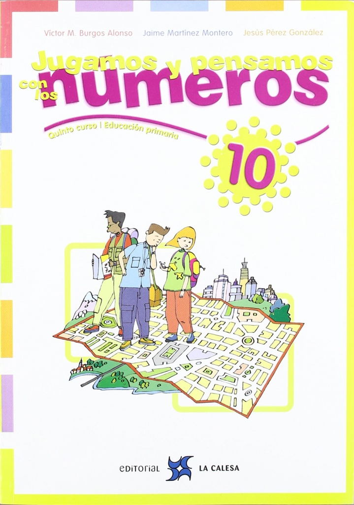 [9788481051186] 10.JUGAMOS Y PENSAMOS CON NUMEROS (5O-6O.PRIMARIA)