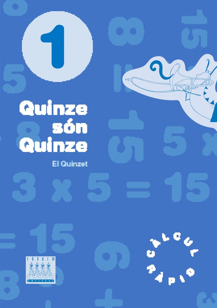[9788481314571] QUINZE SON QUINZE 1 - CALCUL RAPID