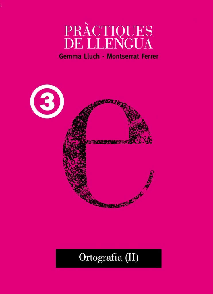 [9788481318272] PRACTIQUES LLENGUA 3 (08/ORTOGRAFIA II)