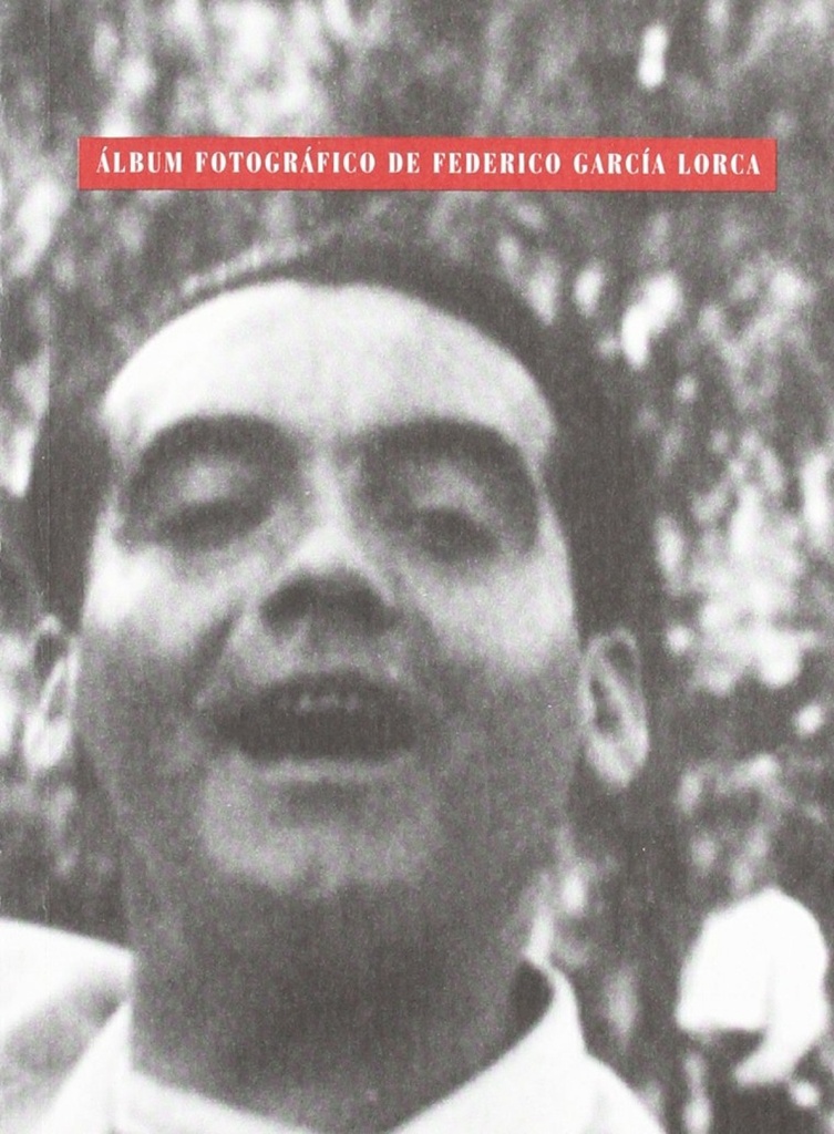 [9788481512809] Album fotográfico de Federico García Lorca