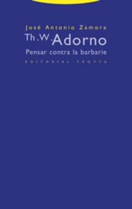 [9788481647280] Th.w.adorno: pensar contra la barbarie