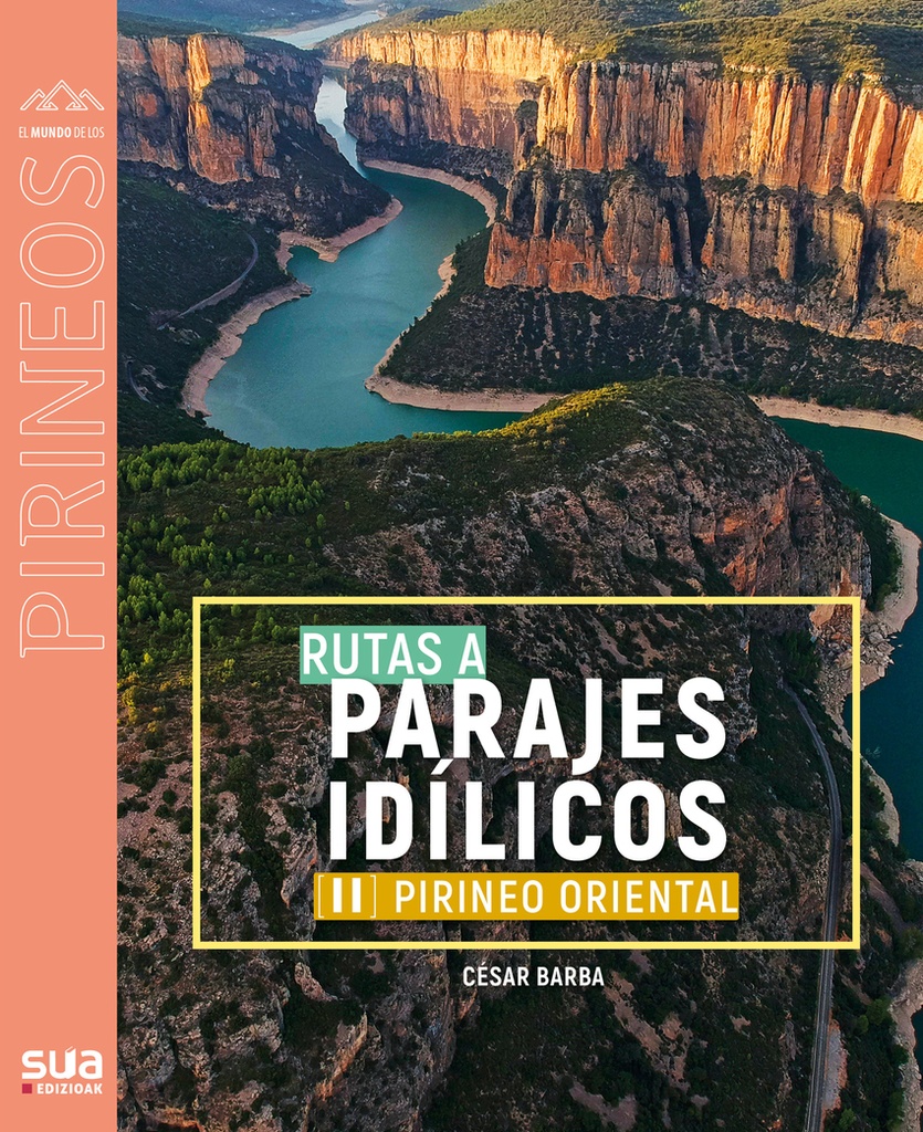 [9788482168036] Rutas a parajes idílicos (II). Pirineo occidental