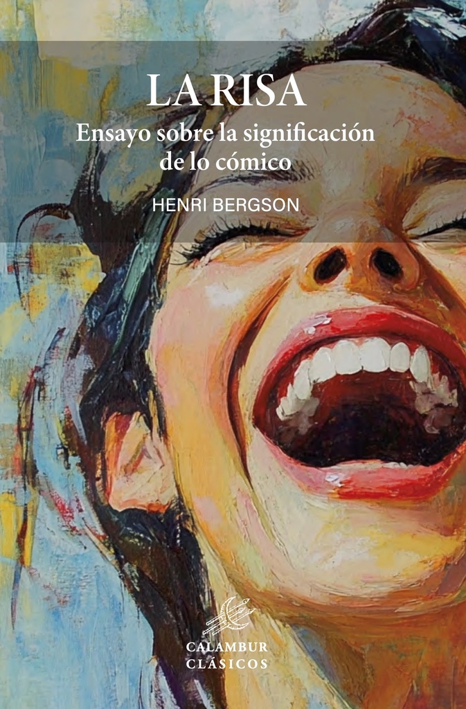 [9788483595992] La risa: ensayo sobre la significación de lo cómico
