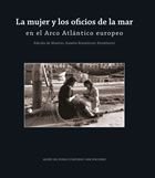 [9788483676691] La mujer y los oficios de la mar en el Arco Atlántico europeo