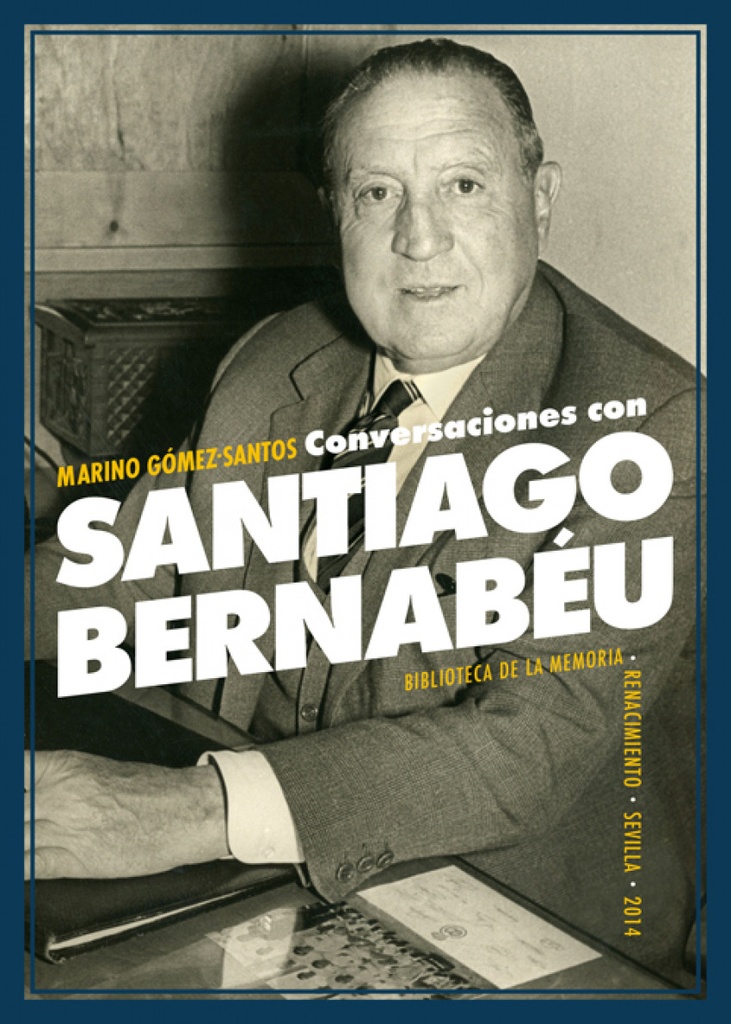 [9788484723912] Conversaciones con Santiago Bernabéu