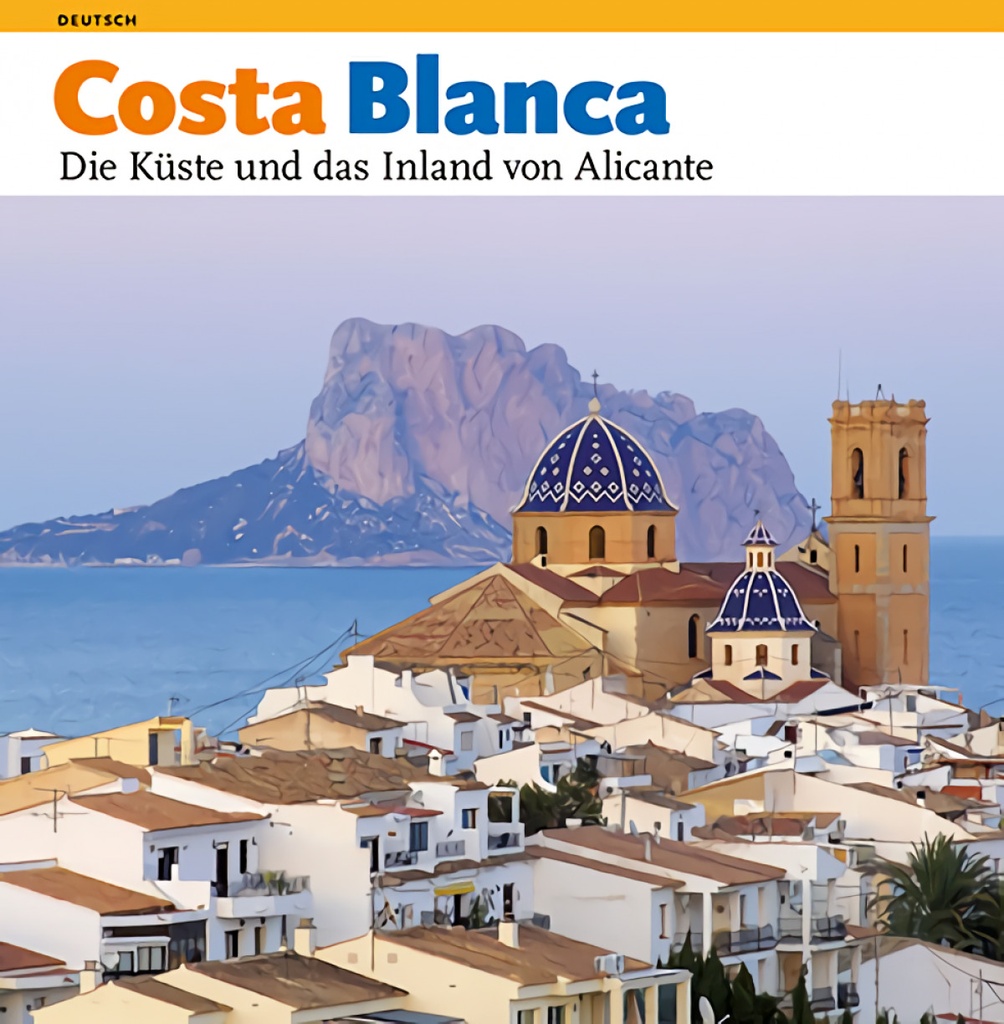 [9788484784395] Costa Blanca, die Küste und das Inland von Alicante