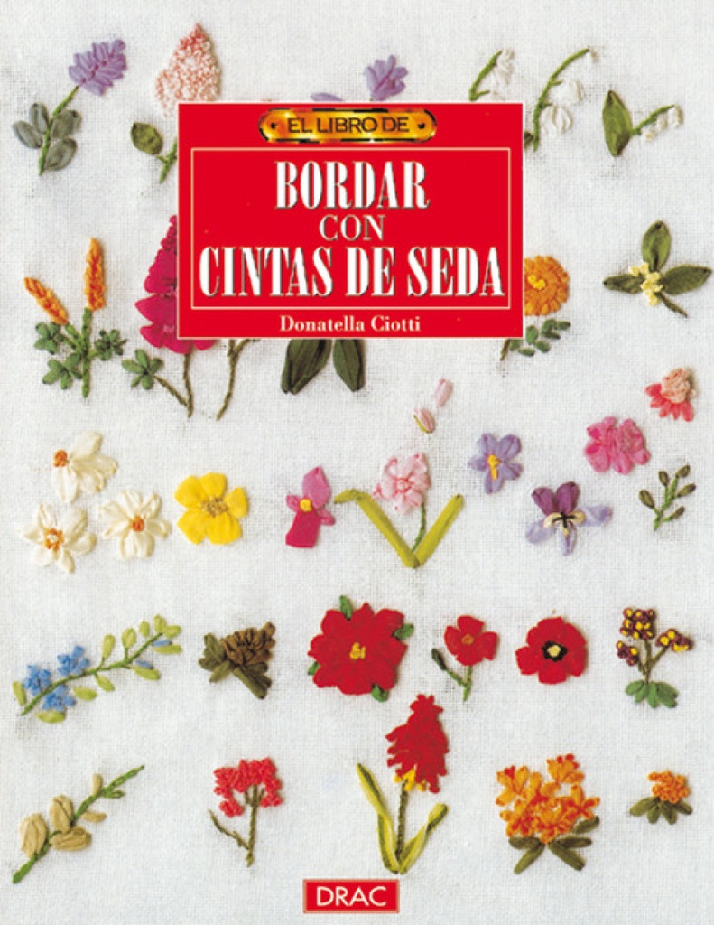 [9788488893710] El libro de bordar con cintas de seda