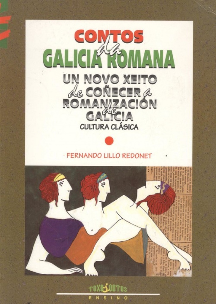 [9788489129986] Contos da Galicia romana, un novo xeito de coñecera romanizagion