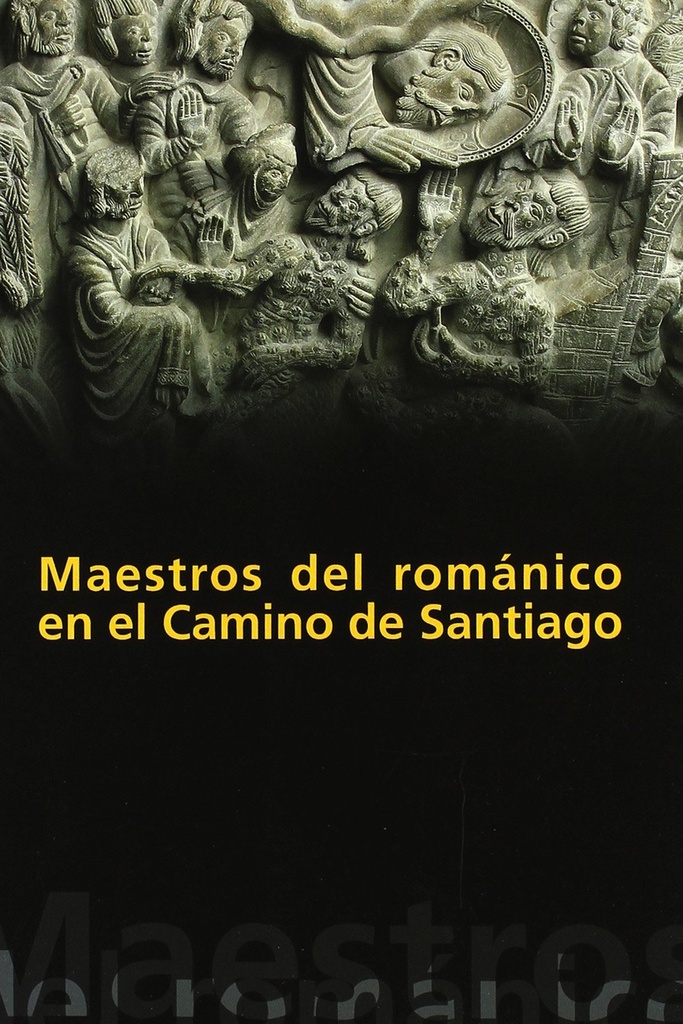 [9788489483712] Maestros del Románico en el Camino de Santiago