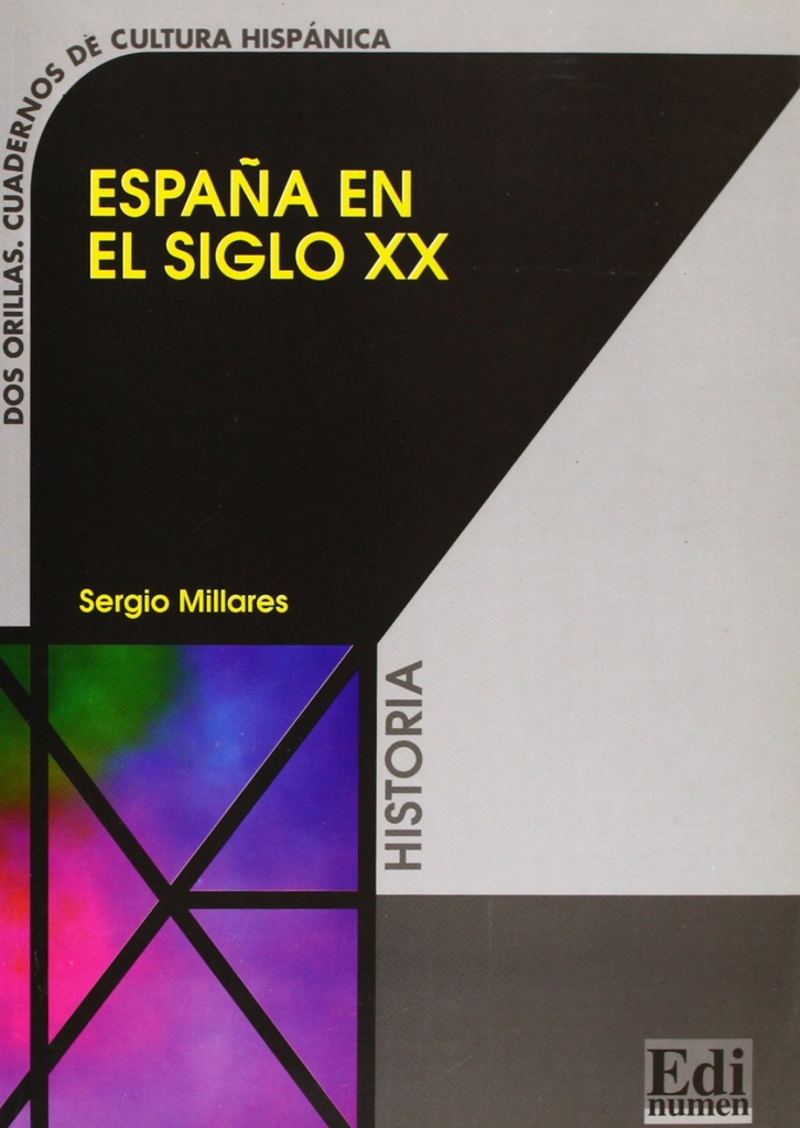 [9788489756892] ESPAÑA EN EL SIGLO XX/HISTORIA.DOS ORILLAS