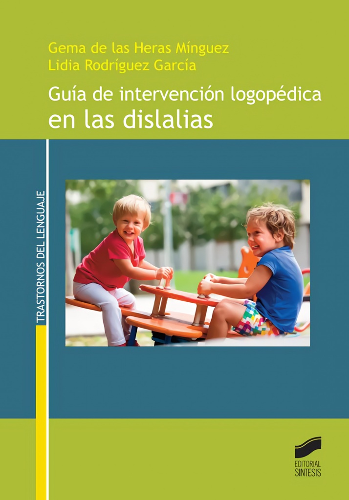 [9788490772140] GUIA DE INTERVENCION LOGOPEDICA EN LAS DISLALIAS
