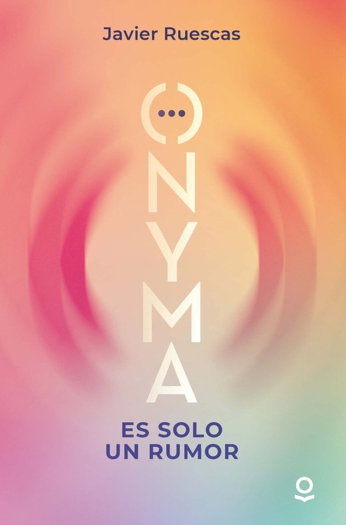 [9788491225966] ONYMA. Es solo un rumor