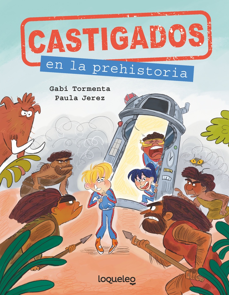 [9788491226161] Castigados en la Prehistoria. Colección Castigados en la Historia