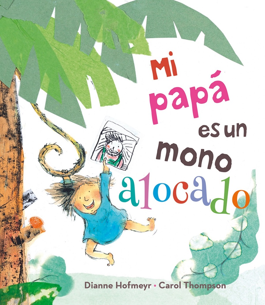 [9788491450160] Mi papá es un mono alocado