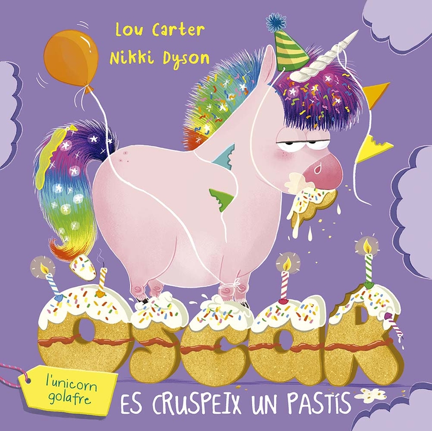 [9788491458289] Òscar l´unicorn golafre es cruspeix un pastís