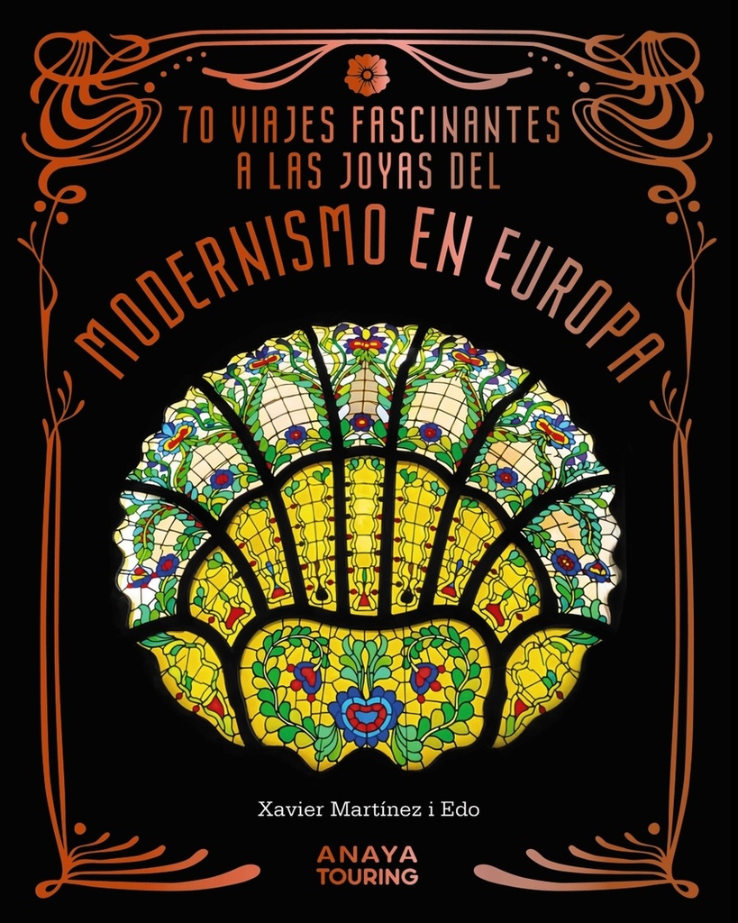 [9788491588856] 70 Viajes fascinantes a las joyas del modernismo en Europa