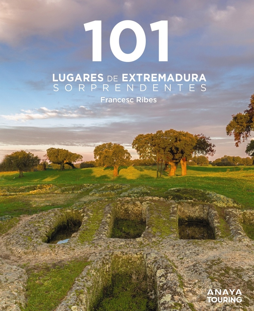[9788491589433] 101 Lugares de Extremadura sorprendentes