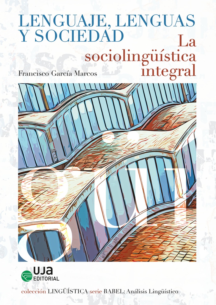 [9788491595694] Lenguaje, lenguas y sociedad. La sociolingüística integral