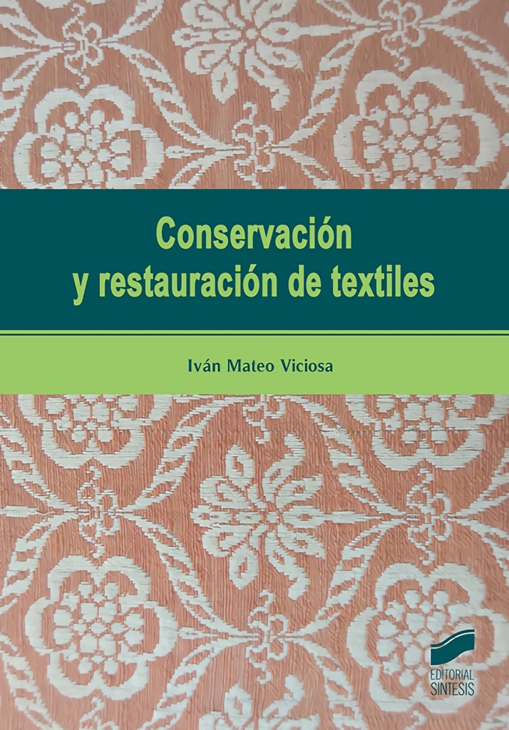 [9788491712480] CONSERVACIÓN Y RESTAURACIÓN DE TEXTILES
