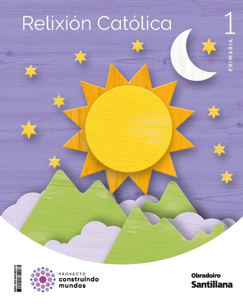 [9788491854173] RELIXIÓN CATÓLICA 1ºPRIMARIA. CONSTRUINDO MUNDOS. GALICIA 2022
