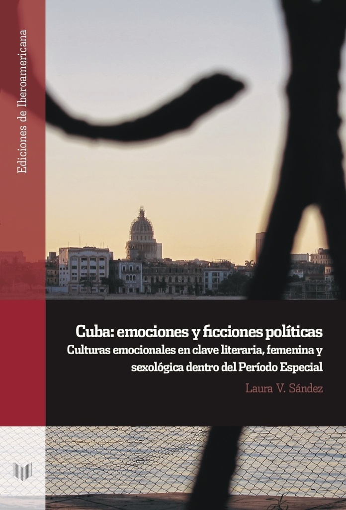 [9788491922667] CUBA. EMOCIONES Y FICCIONES POLÍTICAS