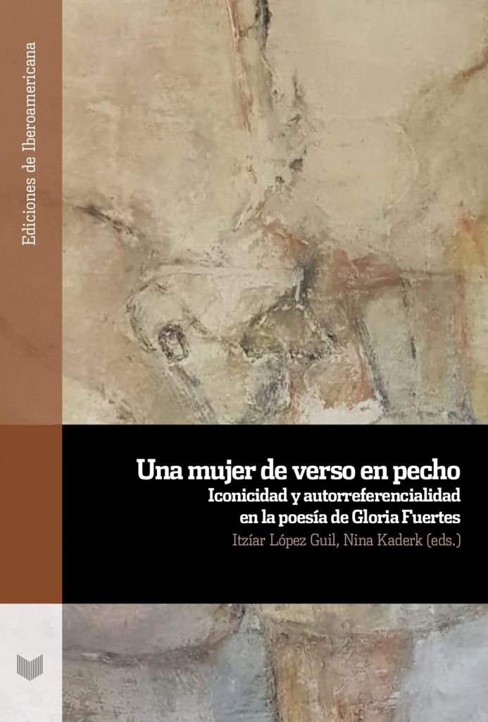 [9788491925354] Una mujer de verso en pecho: Iconicidad y autorreferencialidad en la poesía de G