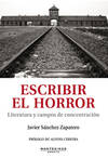 [9788492616640] Escribir el horror. Literatura y campos de concentración