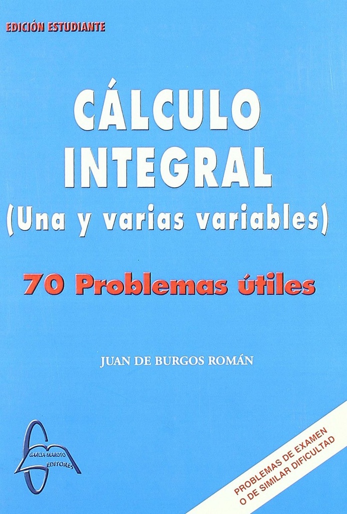 [9788493527112] CÁLCULO INTEGRAL (UNA Y VARIAS VARIABLES)