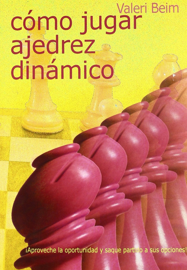 [9788493545451] Cómo jugar ajedrez dinámico