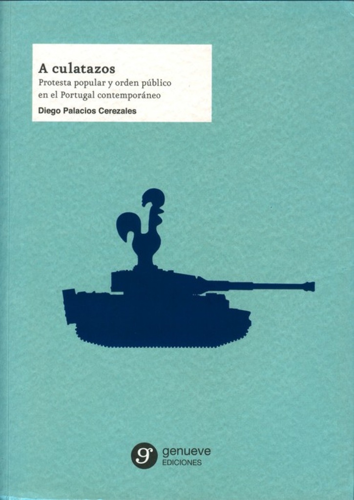 [9788493855710] A culatazos protesta popular y orden publico portugal conte