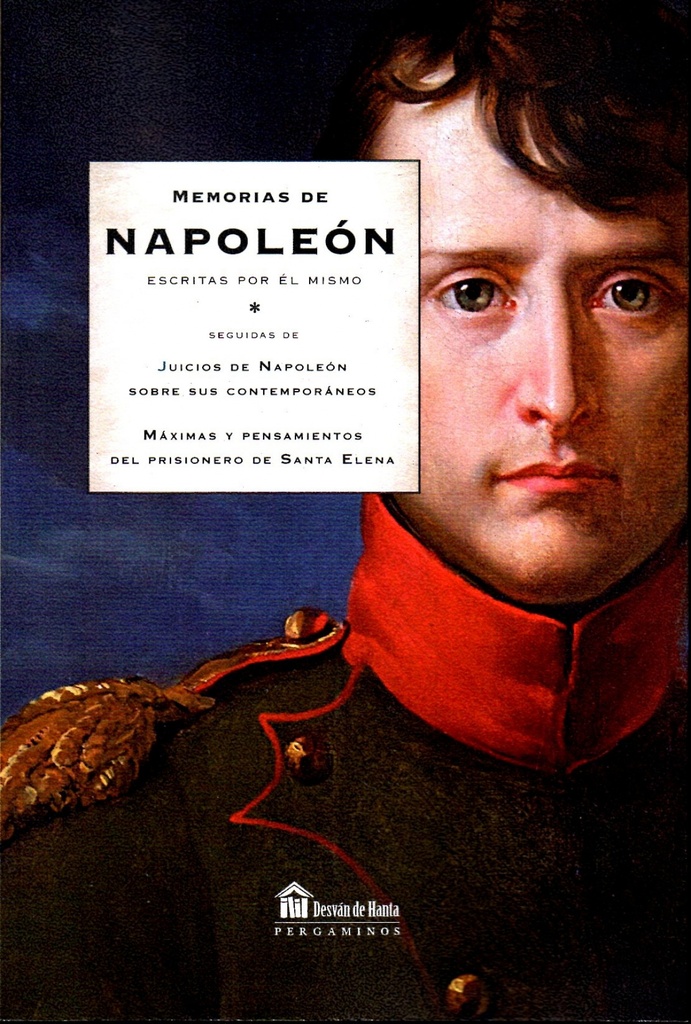[9788494274770] Memorias de Napoleon escritas por el mismo: Máximas y pensamientos del prisionero de Santa Elena