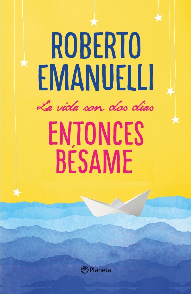 [9788408195634] La Vida Son Dos Días, Entonces Besame