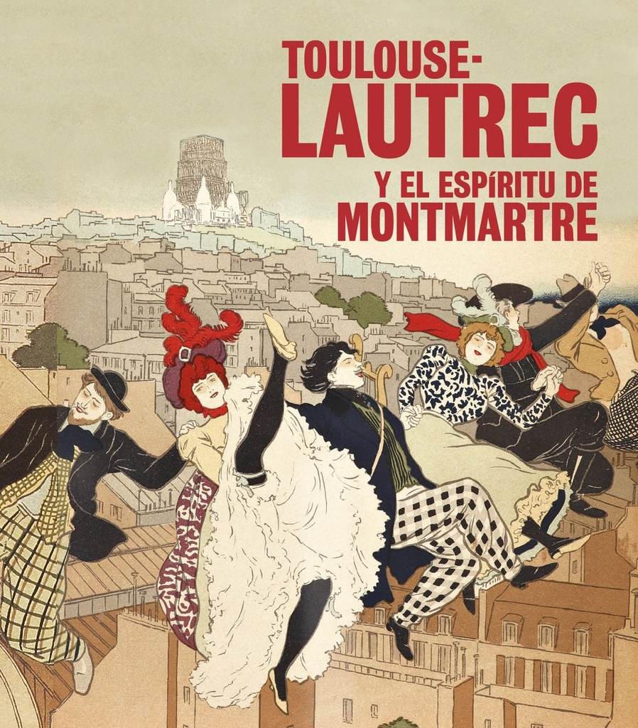 [9788408197126] Toulouse-lautrec y el Espiritu de Montmartre