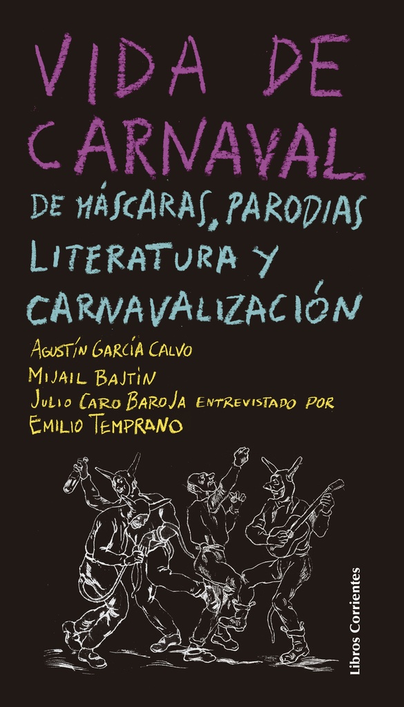 [9788494843426] Vida de carnaval: de máscaras, parodias, literatura y carnavalización