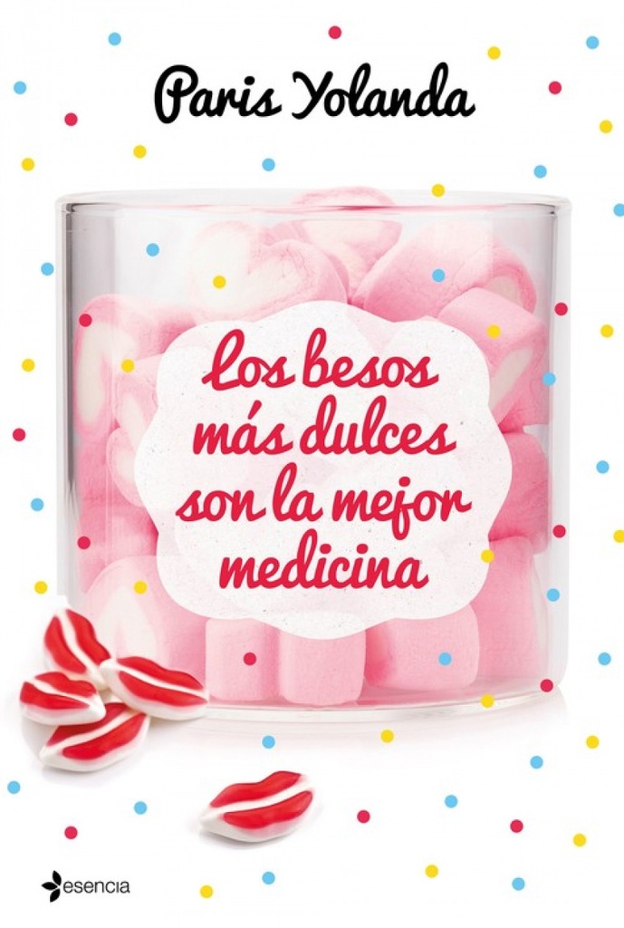 [9788408208990] Los Besos Más Dulces Son la Mejor Medicina