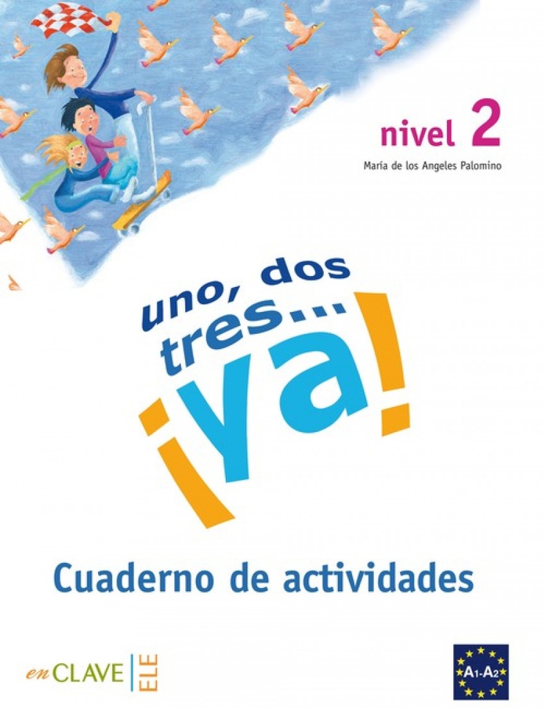 [9788496942080] UN, DOS, TRES... ¡YA!.(NIVEL 2) CUADERNO ACTIVIDADES