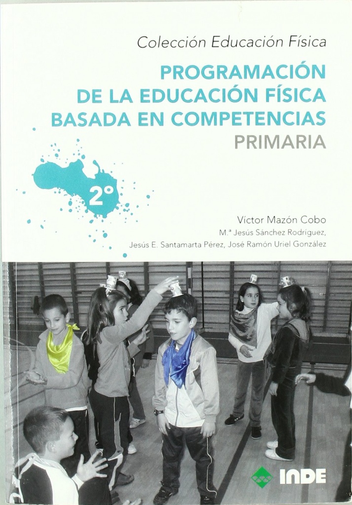 [9788497292528] Programación de la educación física basada en competencias. Primaria. 2º