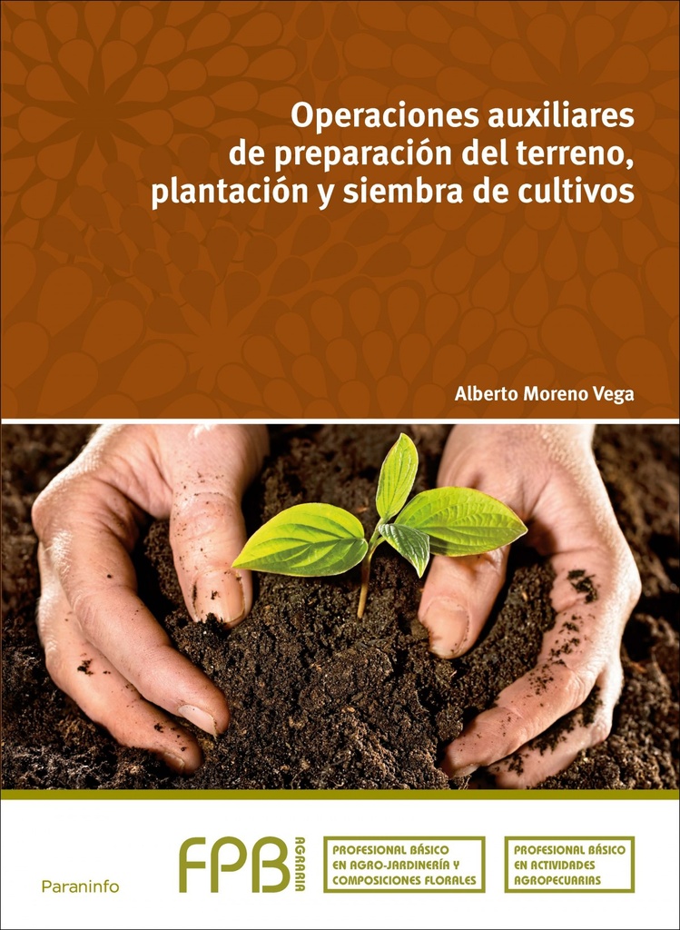 [9788497329422] Operaciones auxiliares de preparación del terreno, plantación y siembra de cultivos